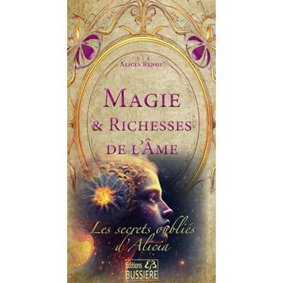 Alicia Renou Les Secrets Oubliés D'Alicia. Magie & Richesses De L'Âme - Publicité Alicia Renou Les Secrets Oubliés D'Alicia. Magie & Richesses De L'Âme - Publicité
