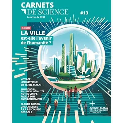 Collectif Carnets De Science, N° 13. La Ville Est-Elle L'Avenir De L'Humanité ? - Publicité Collectif Carnets De Science, N° 13. La Ville Est-Elle L'Avenir De L'Humanité ? - Publicité