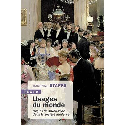 Baronne Staffe Usages Du Monde : Règles Du Savoir-Vivre Dans La Société Moderne - Publicité Baronne Staffe Usages Du Monde : Règles Du Savoir-Vivre Dans La Société Moderne - Publicité