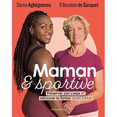 Clarisse Agbégnénou Maman & Sportive : Préserver Son Corps Et Retrouver La Forme Après Bébé - Publicité Clarisse Agbégnénou Maman & Sportive : Préserver Son Corps Et Retrouver La Forme Après Bébé - Publicité