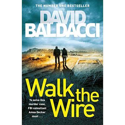 David Baldacci Walk The Wire: The Sunday Times Number One Bestseller (Amos Decker Series, Band 6) - Publicité David Baldacci Walk The Wire: The Sunday Times Number One Bestseller (Amos Decker Series, Band 6) - Publicité