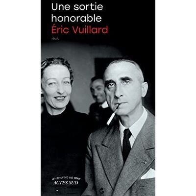 Éric Vuillard Une Sortie Honorable : Récit - Publicité Éric Vuillard Une Sortie Honorable : Récit - Publicité
