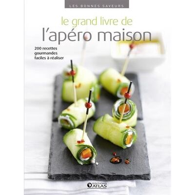 Collectif Le Grand Livre De L'Apéro Maison : 200 Recettes Gourmandes Faciles À Réaliser - Publicité Collectif Le Grand Livre De L'Apéro Maison : 200 Recettes Gourmandes Faciles À Réaliser - Publicité