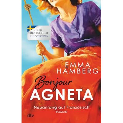 Emma Hamberg Bonjour Agneta: Roman Eine Bewegende Und Berührende Liebesgeschichte In Der Provence – Der Große Sommerbestseller (Neuanfang Auf Französisch, Band 1) - Publicité Emma Hamberg Bonjour Agneta: Roman Eine Bewegende Und Berührende Liebesgeschichte In Der Provence – Der Große Sommerbestseller (Neuanfang Auf Französisch, Band 1) - Publicité