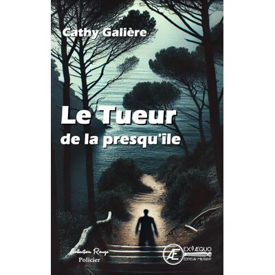 Cathy Galière Le Tueur De La Presqu'Île : Thriller - Publicité Cathy Galière Le Tueur De La Presqu'Île : Thriller - Publicité