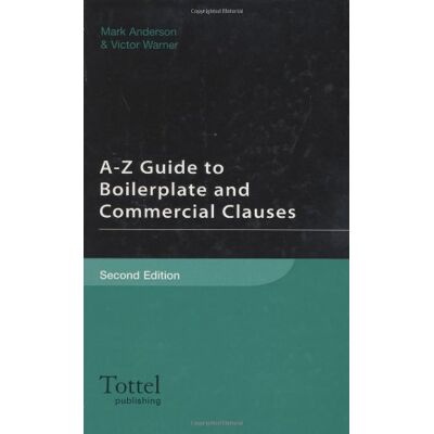 Mark Anderson A-Z Guide To Boilerplate And Commercial Clauses: Second Edition - Publicité Mark Anderson A-Z Guide To Boilerplate And Commercial Clauses: Second Edition - Publicité