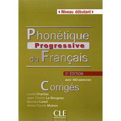 Lucile Charliac Phonétique Progressive Du Francais : Avec 450 Exercices : Niveau Débutant, Corrigés - Publicité Lucile Charliac Phonétique Progressive Du Francais : Avec 450 Exercices : Niveau Débutant, Corrigés - Publicité