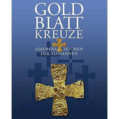 Andreas Gut Goldblattkreuze – Glaubenszeichen Der Alamannen: Eine Ausstellung Des Alamannenmuseums Ellwangen In Kooperation Mit Dem Archäologischen Landesmuseum ... (Schriften Des Alamannenmuseums Ellwangen) - Publicité Andreas Gut Goldblattkreuze – Glaubenszeichen Der Alamannen: Eine Ausstellung Des Alamannenmuseums Ellwangen In Kooperation Mit Dem Archäologischen Landesmuseum ... (Schriften Des Alamannenmuseums Ellwangen) - Publicité