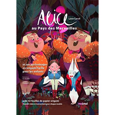 Alice Au Pays Des Merveilles, Lewis Carroll : Et Ses Personnages En Origami Facile Pour Les Enfants - Publicité Alice Au Pays Des Merveilles, Lewis Carroll : Et Ses Personnages En Origami Facile Pour Les Enfants - Publicité