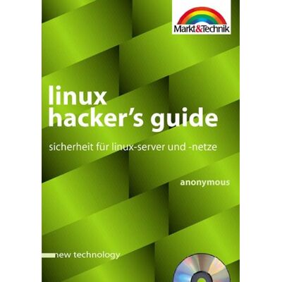 Anonymous Linux Hacker'S Guide. Sicherheit Für Linux- Server Und -Netze. Publicité Anonymous Linux Hacker'S Guide. Sicherheit Für Linux- Server Und -Netze. Publicité