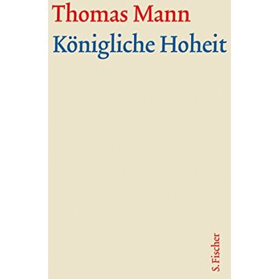 Königliche Hoheit: Text Und Kommentar In Einer Kassette (Thomas Mann, Große Kommentierte Frankfurter Ausgabe. Werke, Briefe, Tagebücher) - Publicité Königliche Hoheit: Text Und Kommentar In Einer Kassette (Thomas Mann, Große Kommentierte Frankfurter Ausgabe. Werke, Briefe, Tagebücher) - Publicité