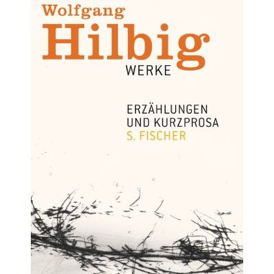Wolfgang Hilbig Werke, Band 2: Erzählungen Und Kurzprosa - Publicité Wolfgang Hilbig Werke, Band 2: Erzählungen Und Kurzprosa - Publicité
