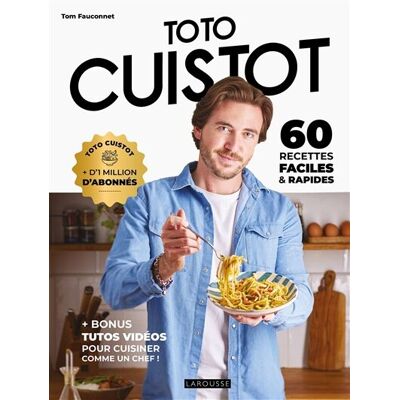 Tom Fauconnet Toto Cuistot : 60 Recettes Faciles & Rapides - Publicité Tom Fauconnet Toto Cuistot : 60 Recettes Faciles & Rapides - Publicité