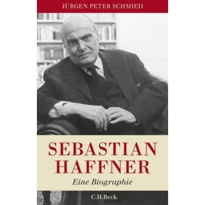 Schmied, Jürgen Peter Sebastian Haffner: Eine Biographie: Eine Biografie - Publicité Schmied, Jürgen Peter Sebastian Haffner: Eine Biographie: Eine Biografie - Publicité