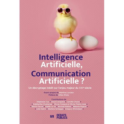 Collectif Intelligence Artificielle, Communication Artificielle ? : Un Décryptage Inédit Sur L'Enjeu Majeur Du Xxie Siècle - Publicité Collectif Intelligence Artificielle, Communication Artificielle ? : Un Décryptage Inédit Sur L'Enjeu Majeur Du Xxie Siècle - Publicité