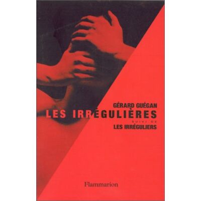 Gérard Guégan Les Irréguliers. Les Irrégulières - Publicité Gérard Guégan Les Irréguliers. Les Irrégulières - Publicité