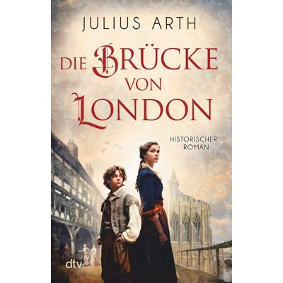 Julius Arth Die Brücke Von London: Historischer Roman - Publicité Julius Arth Die Brücke Von London: Historischer Roman - Publicité