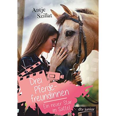 Antje Szillat Drei Pferdefreundinnen – Ein Neuer Star Im Sattel - Publicité Antje Szillat Drei Pferdefreundinnen – Ein Neuer Star Im Sattel - Publicité