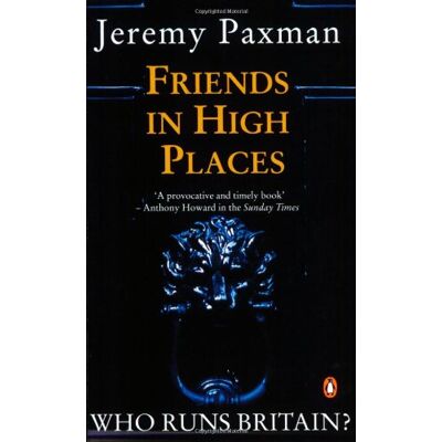Jeremy Paxman Friends In High Places: Who Runs Britain? - Publicité Jeremy Paxman Friends In High Places: Who Runs Britain? - Publicité