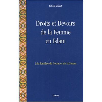 Fatima Naseef Droits Et Devoirs De La Femme En Islam : A La Lumière Du Coran Et De La Sunna - Publicité Fatima Naseef Droits Et Devoirs De La Femme En Islam : A La Lumière Du Coran Et De La Sunna - Publicité