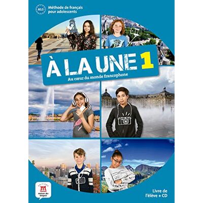 Collectif A La Une 1, Au Coeur Du Monde Francophone : Méthode De Français Pour Adolescents, A1 : Livre De L'Élève + Cd - Publicité Collectif A La Une 1, Au Coeur Du Monde Francophone : Méthode De Français Pour Adolescents, A1 : Livre De L'Élève + Cd - Publicité
