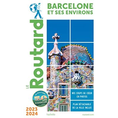 Le Routard Barcelone Et Ses Environs : 2023-2024 - Publicité Le Routard Barcelone Et Ses Environs : 2023-2024 - Publicité