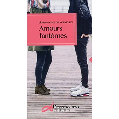Collectif Amours Fantômes : Anthologie De Nouvelles - Publicité Collectif Amours Fantômes : Anthologie De Nouvelles - Publicité