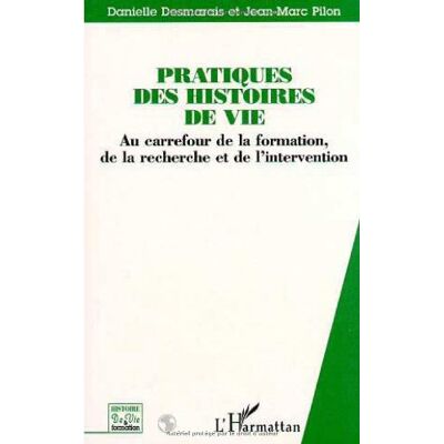 Danielle Desmarais Pratiques Des Histoires De Vie : Au Carrefour De La Formation, De La Recherche Et De L'Intervention : Actes Du Symposium L'Approche Biographique Au Carrefour De La Formation Des Adultes, De La Formation Et De L'Intervention, Magog, Octo - Publicité Danielle Desmarais Pratiques Des Histoires De Vie : Au Carrefour De La Formation, De La Recherche Et De L'Intervention : Actes Du Symposium L'Approche Biographique Au Carrefour De La Formation Des Adultes, De La Formation Et De L'Intervention, Magog, Octo - Publicité
