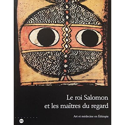 Collectif Le Roi Salomon Et Les Maîtres Du Regard : Art Et Médecine En Ethiopie - Publicité Collectif Le Roi Salomon Et Les Maîtres Du Regard : Art Et Médecine En Ethiopie - Publicité
