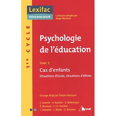 Evelyne Bouteyre Psychologie De L'Éducation. Vol. 3. Cas D'Enfants : Situations D'École, Situations D'Élèves - Publicité Evelyne Bouteyre Psychologie De L'Éducation. Vol. 3. Cas D'Enfants : Situations D'École, Situations D'Élèves - Publicité