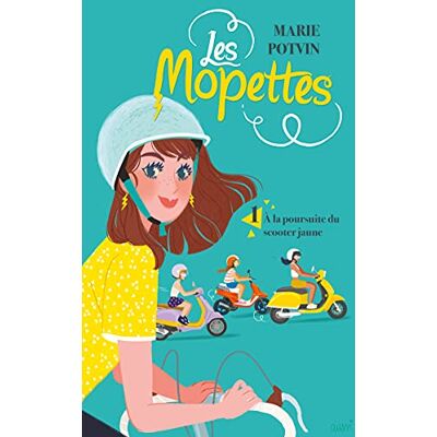 Marie Potvin Les Mopettes. Vol. 1. A La Poursuite Du Scooter Jaune - Publicité Marie Potvin Les Mopettes. Vol. 1. A La Poursuite Du Scooter Jaune - Publicité