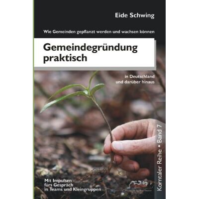 Eide Schwing Gemeindegründung Praktisch: Wie Gemeinden Gepflanzt Werden Und Wachsen Können In Deutschland Und Darüber Hinaus - Publicité Eide Schwing Gemeindegründung Praktisch: Wie Gemeinden Gepflanzt Werden Und Wachsen Können In Deutschland Und Darüber Hinaus - Publicité