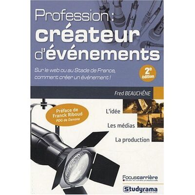 Fred Beauchêne Profession, Créateur D'Événements : Sur Le Web Ou Au Stade De France, Comment Créer Un Événement ! : L'Idée, Les Médias, La Production - Publicité Fred Beauchêne Profession, Créateur D'Événements : Sur Le Web Ou Au Stade De France, Comment Créer Un Événement ! : L'Idée, Les Médias, La Production - Publicité
