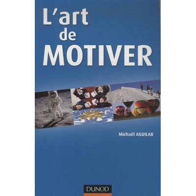 Michaël Aguilar L'Art De Motiver - Publicité Michaël Aguilar L'Art De Motiver - Publicité