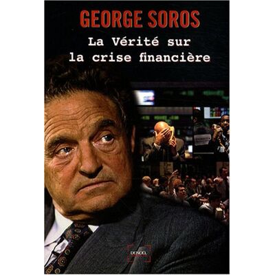 George Soros La Vérité Sur La Crise Financière - Publicité George Soros La Vérité Sur La Crise Financière - Publicité