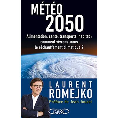 Météo 2050 : Alimentation, Santé, Transports, Habitat : Comment Vivrons-Nous Le Réchauffement Climatique ? - Publicité Météo 2050 : Alimentation, Santé, Transports, Habitat : Comment Vivrons-Nous Le Réchauffement Climatique ? - Publicité