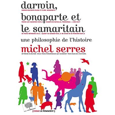 Michel Serres Darwin, Bonaparte Et Le Samaritain : Une Philosophie De L'Histoire - Publicité Michel Serres Darwin, Bonaparte Et Le Samaritain : Une Philosophie De L'Histoire - Publicité