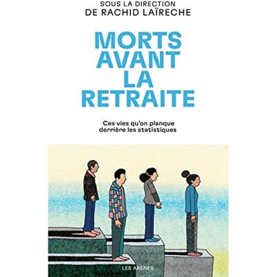 Rachid Laïreche Morts Avant La Retraite : Ces Vies Qu'On Planque Derrière Les Statistiques - Publicité Rachid Laïreche Morts Avant La Retraite : Ces Vies Qu'On Planque Derrière Les Statistiques - Publicité