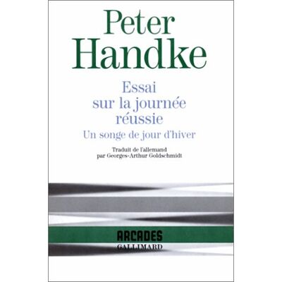 Peter Handke Essai Sur La Journée Réussie : Un Songe De Jour D'Hiver - Publicité Peter Handke Essai Sur La Journée Réussie : Un Songe De Jour D'Hiver - Publicité