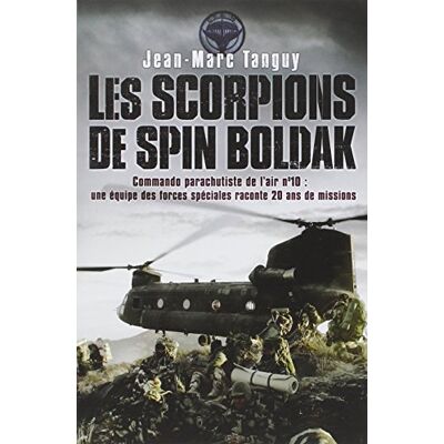Jean-Marc Tanguy Les Scorpions De Spin Boldak : Commando Parachutiste De L'Air N°10 : Une Équipe Des Forces Spéciales Raconte 20 Ans De Missions - Publicité Jean-Marc Tanguy Les Scorpions De Spin Boldak : Commando Parachutiste De L'Air N°10 : Une Équipe Des Forces Spéciales Raconte 20 Ans De Missions - Publicité
