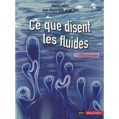 Etienne Guyon Ce Que Disent Les Fluides : La Science Des Écoulements En Images - Publicité Etienne Guyon Ce Que Disent Les Fluides : La Science Des Écoulements En Images - Publicité