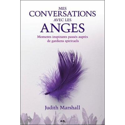 Judith Marshall Mes Conversations Avec Les Anges - Moments Inspirants Passés Auprès De Gardiens Spirituels - Publicité Judith Marshall Mes Conversations Avec Les Anges - Moments Inspirants Passés Auprès De Gardiens Spirituels - Publicité