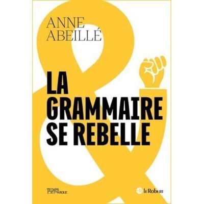 Anne Abeillé La Grammaire Se Rebelle - Publicité Anne Abeillé La Grammaire Se Rebelle - Publicité