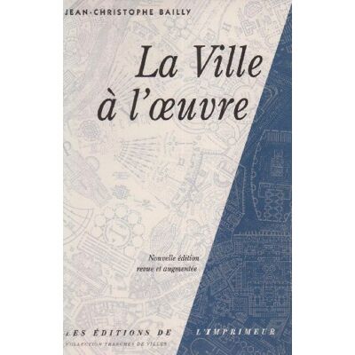 Jean-Christophe Bailly La Ville À L'Oeuvre - Publicité Jean-Christophe Bailly La Ville À L'Oeuvre - Publicité