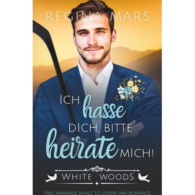 Regina Mars Ich Hasse Dich, Bitte Heirate Mich!: Fake Marriage Rivals To Lovers Mm Romance - Publicité Regina Mars Ich Hasse Dich, Bitte Heirate Mich!: Fake Marriage Rivals To Lovers Mm Romance - Publicité