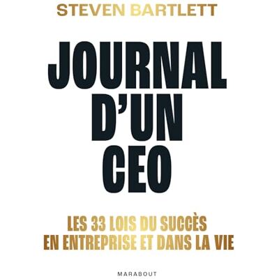 Steven Bartlett Le Journal D'Un Ceo : Les 33 Lois Du Succès En Entreprise Et Dans La Vie - Publicité Steven Bartlett Le Journal D'Un Ceo : Les 33 Lois Du Succès En Entreprise Et Dans La Vie - Publicité