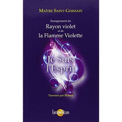 Mirena Je Suis L'Esprit : Enseignement Du Rayon Violet Et De La Flamme Violette - Publicité Mirena Je Suis L'Esprit : Enseignement Du Rayon Violet Et De La Flamme Violette - Publicité