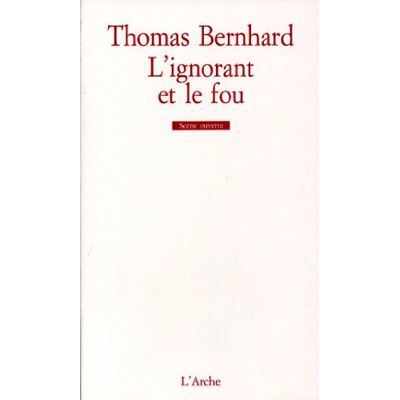 Thomas Bernhard L'Ignorant Et Le Fou - Publicité Thomas Bernhard L'Ignorant Et Le Fou - Publicité