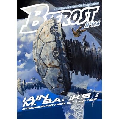 Iain Banks Bifrost, N° 114. Iain M. Banks : Science-Fiction Du Vertige - Publicité Iain Banks Bifrost, N° 114. Iain M. Banks : Science-Fiction Du Vertige - Publicité