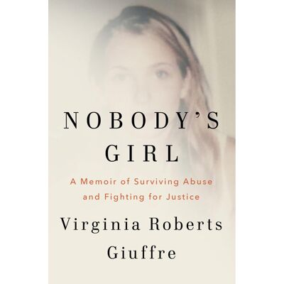 Virginia Roberts Giuffre Nobody'S Girl: A Memoir Of Surviving Abuse And Fighting For Justice - Publicité Virginia Roberts Giuffre Nobody'S Girl: A Memoir Of Surviving Abuse And Fighting For Justice - Publicité